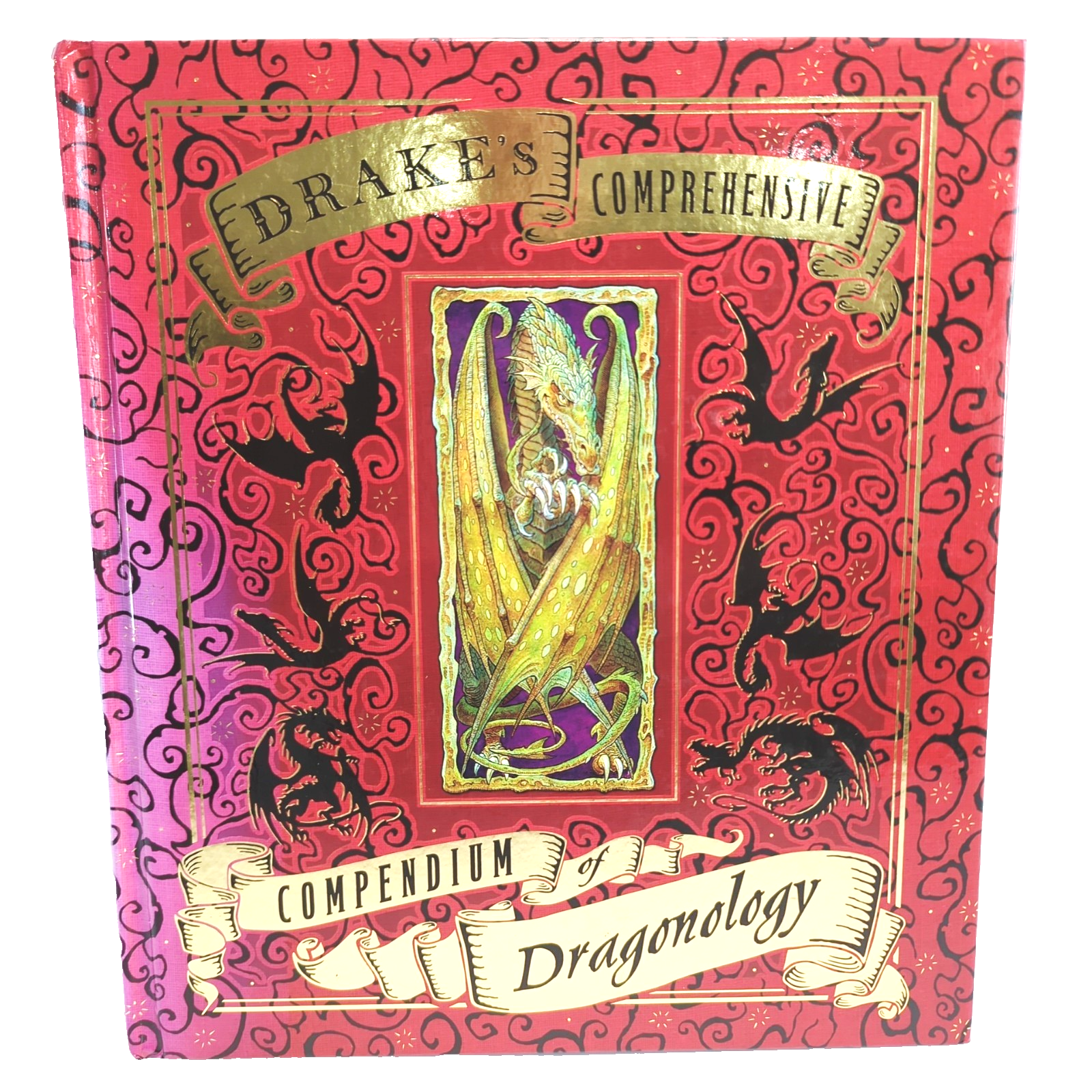 Drake's Comprehensive Compendium Of Dragonology by Dugald Steer