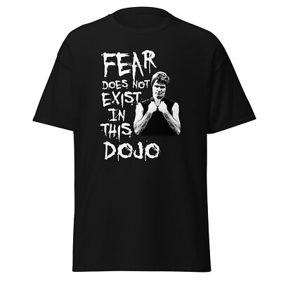 Fear Does Not Exist in This Dojo Karate Kid T-Shirt