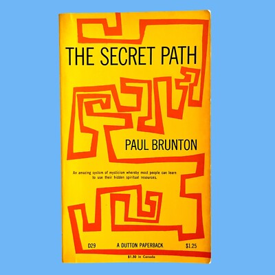 The Secret Path (1958) Paul Brunton PB Philosophy Mysticism Meditation See Pics
