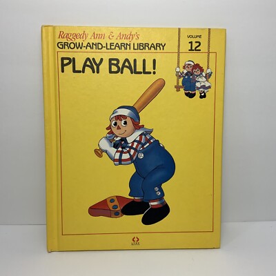 Vintage 1988 Raggedy Ann & Andy s Grow & Learn Library Book Volume 12 Play Ball!