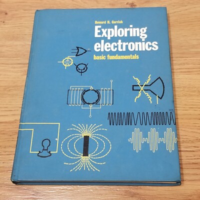 Exploring Electronics Basic Fundamentals Hardcover Book Howard Gerrish 1971 