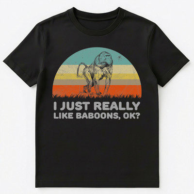 Funny I Just Really Like Baboons Ok Unisex T-Shirt