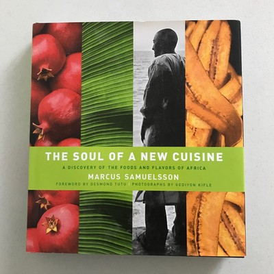 The Soul of a New Cuisine :  A Discovery of the  Foods & Flavors of Africa