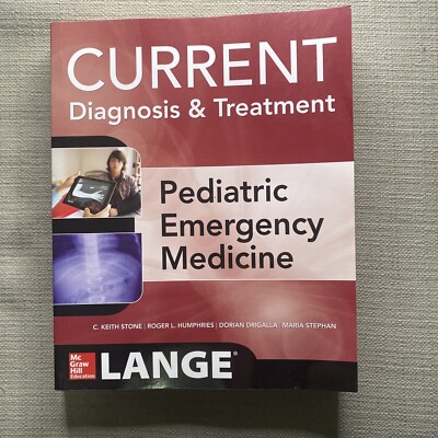 LANGE CURRENT Ser.: LANGE Current Diagnosis and Treatment Pediatric Emergency...