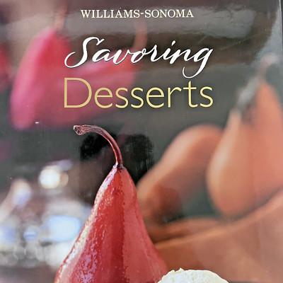 Williams Sonoma Savoring Desserts (2005 Hardback Cookbook Oxmoor House)