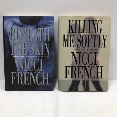 Nicci French, 2 Book Set: Beneath The Skin & Killing Me Softly