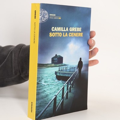 Einaudi. Stile libero big: Sotto la cenere  |  Camilla Grebe