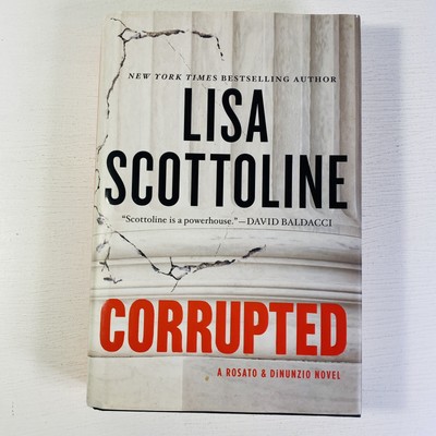 Corrupted : A Rosato and Dinunzio Novel by Lisa Scottoline 2015 Hardcover