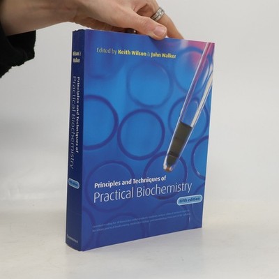 Principles and Techniques of Practical Biochemistry: Fifth Edition