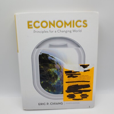 Economics Principles for a Changing World by Eric Chiang 2016 Hardcover