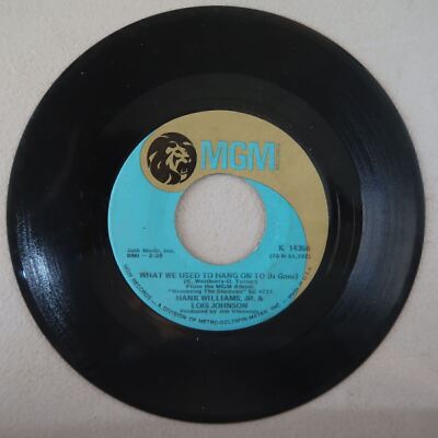 HANK WILLIAMS WHAT WE USED TO HANG ON TO/ SEND ME SOME LOVIN' VINYL 45 VG 1-48