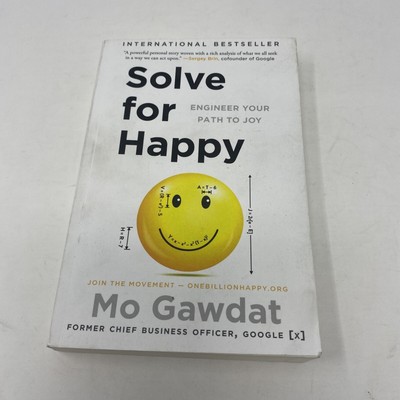 Solve for Happy : Engineer Your Path to Joy by Mo Gawdat (2018, Trade Paperback)
