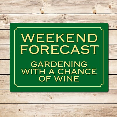 Weekend Forecast Gardening Funny Garden Sign, Gift for Mum Dad Gardener