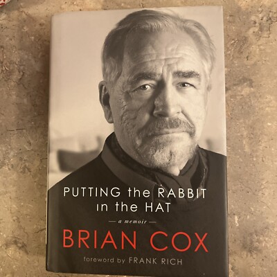 Putting the Rabbit in the Hat : A Memoir By Brian Cox Hardcover