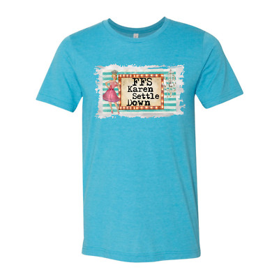 FFS Karen Settle Down Crew neck  T-Shirt