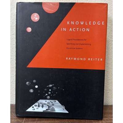 Knowledge in Action: Logical Foundations - Hardcover, by Reiter Raymond - Good