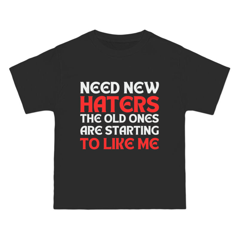 "need new haters the old ones are starting to like