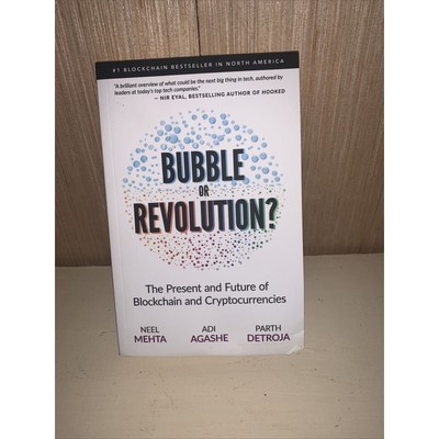 Blockchain Bubble or Revolution: The Future of Bitcoin, Blockchains, and Cryptoc