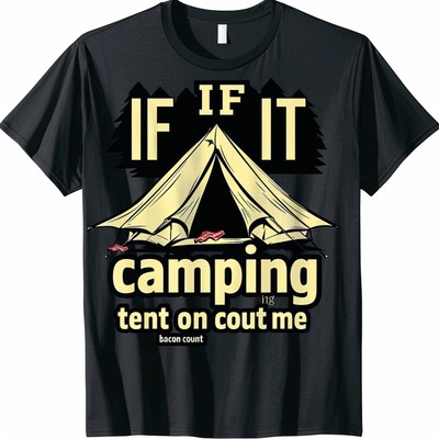 Wildfire Adventure: Camping Tent on Fire Count Me In Unique Black T Shirt
