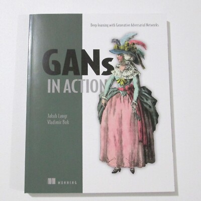 GANs In Action Textbook Jakub Langr Vladimir Bok Deep Learning 2019