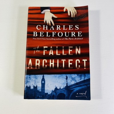 The Fallen Architect : A Novel by Charles Belfoure (2019, Trade Paperback)