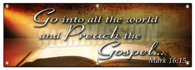 72'' GO INTO All The World and Preach Gospel Mark 16:15 Banner Sign Religion
