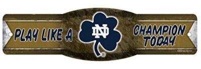 Notre Dame ''Play Like A Champion Today'' Fighting Irish 4 x 17'' Plastic Sign