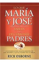 LO QUE MARIA Y JOSE SABIAN DE COMO SER PADRES (SPANISH By Rick Osborne BRAND NEW