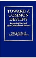 TOWARD A COMMON DESTINY: IMPROVING RACE AND ETHNIC By Willis D. Hawley & Anthony