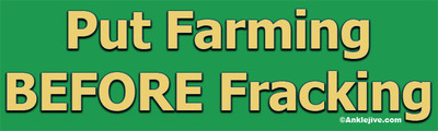 Put FARMING Before FRACKING - Liberal, Progressive Laptop/Window/Bumper Sticker