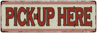 Pick-Up Here Restaurant Diner Food Vintage Look Metal Sign 106180068007