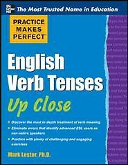 Practice Makes Perfect English Verb Tenses Up Close, Paperback by Lester, Mar...