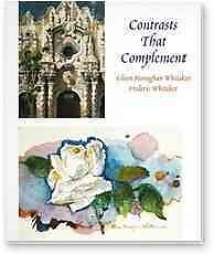 Contrasts That Complement : Eileen Monaghan Whitaker And Frederic Whitaker, H...