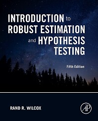 Introduction to Robust Estimation and Hypothesis Testing Wilcox Paperback 5e