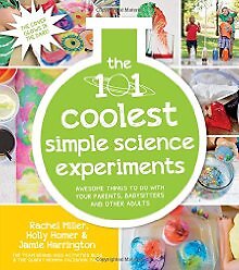 The 101 Coolest Simple Science Experiments: Awesome Things To Do With Yo .. NEW