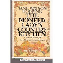 Pioneer Lady's Country Kitchen: A Seasonal Treasury of Time-Honored American...