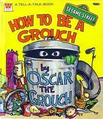 B0006YPT9W How to be a grouch, by Oscar the Grouch: Featuring Jim Hensons Mupp