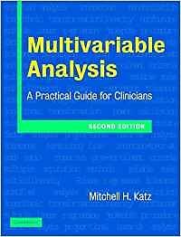 Multivariable Analysis: A Practical Guide for Clinicians