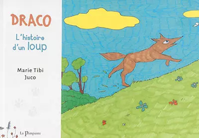 Draco, l'histoire d'un loup, Marie Tibi et Juco