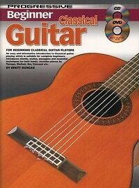 PROGRESSIVE BEGINNER CLASSICAL GUITAR + CD & DVD