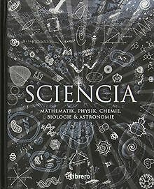 Sciencia: Mathematik, Physik, Chemie, Biologie und ... | Buch | Zustand sehr gut