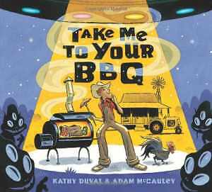 Take Me to Your BBQ - Hardcover, by Duval Kathy - Acceptable