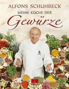 Meine Küche der Gewürze von Alfons Schuhbeck | Buch | Zustand gut