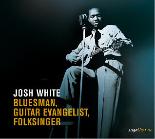 Bluesman, Guitar Evangelist, Folksinger, Josh White