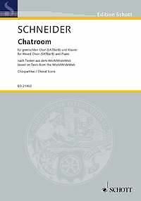 Chatroom   choral score  sheet music nach Texten aus dem WorldWideWeb  Schneider