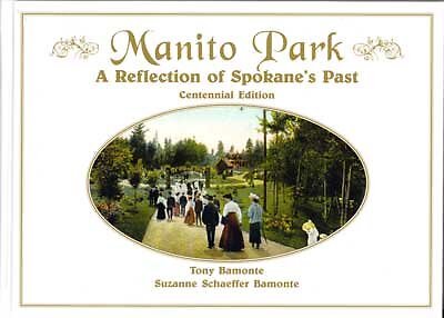 Manito Park: A Reflection of Spokane's Past Centennial Edition