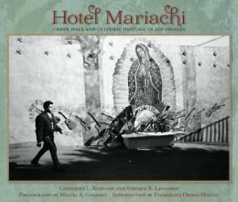 Hotel Mariachi: Urban Space And Cultural Heritage In Los Angeles