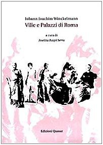 Ville E Palazzi Di Roma. Johann Joachim Winckelmann, J. Raspi Serra Et G. Montin