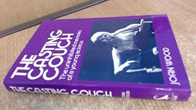 THE CASTING COUCH: THE UNINHIBITED MEMOIRS OF A YOUNG By Joan Wood - Hardcover