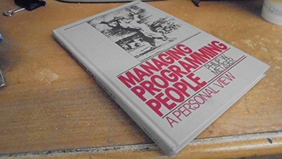 MANAGING PROGRAMMING PEOPLE: A PERSONAL VIEW By Philip W. Metzger - Hardcover